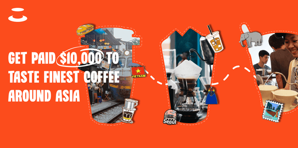 Get Paid $10,000 to Taste The Finest Coffee And Travel Around Asia